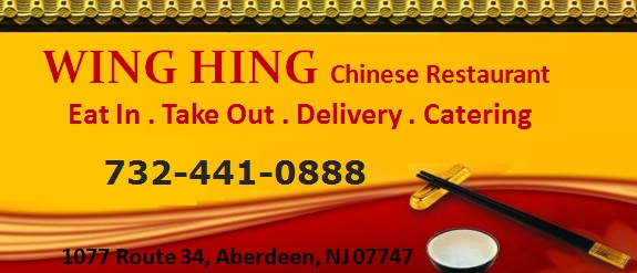 Wing Hing Chinese  Restaurant - Eat in . Take Out . Delivery . Catering: 732-441-0888; 1077 Route 34, Aberdeen, NJ 07747;  Serving Aberdeen, Matawan and surrounding areas